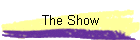 The Show